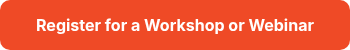 <p><strong>Register for a Workshop or Webinar</strong></p>
