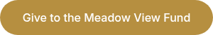 Give to the Meadow View Fund