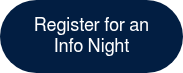 <p><span style="color: #ffffff;">Register for an Info Night</span></p>
