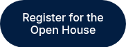 <p>Register for the Open House</p>