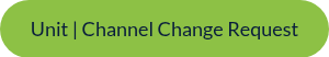 Unit | Channel Change Request