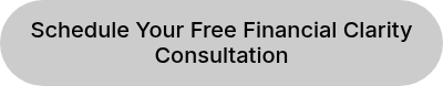 Schedule Your Free Financial Clarity Consultation