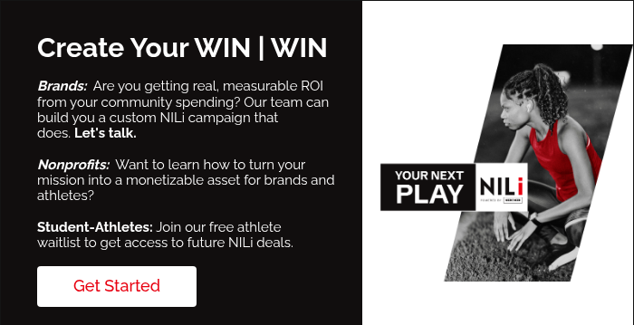   Create Your WIN | WIN   Brands:  Are you getting real, measurable ROI from your community spending? Our team can build you a custom NILi campaign that does. Let's talk.   Nonprofits:  Want to learn how to turn your mission into a monetizable asset for brands and athletes?    Student-Athletes: Join our free athlete waitlist to get access to future NILi deals.  