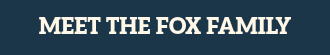 MEET THE FOX FAMILY