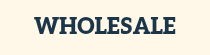 WHOLESALE