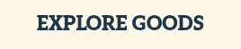 EXPLORE GOODS