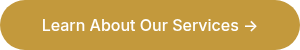 Learn About Our Services&nbsp;→
