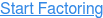 Start Factoring