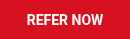 <strong>REFER NOW</strong>