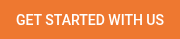 GET STARTED WITH US