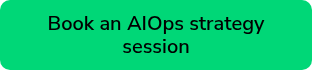 Book an AIOps strategy session