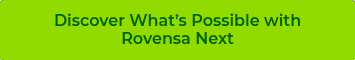 <p>Discover What’s Possible with Rovensa Next</p>