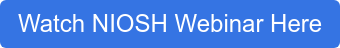 Watch NIOSH Webinar Here