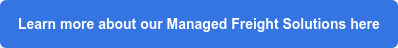 Learn more about our Managed Freight Solutions here