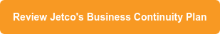 Review Jetco's Business Continuity Plan