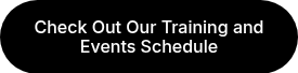Check Out Our Training and Events Schedule