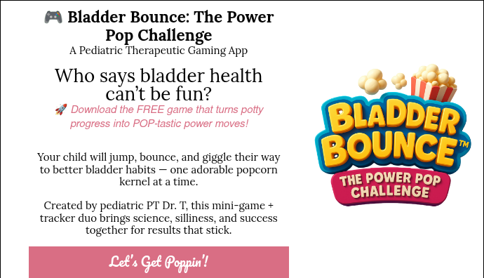 �� Bladder Bounce: The Power Pop Challenge A Pediatric Therapeutic Gaming App