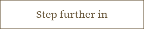 <p>Step further in</p>