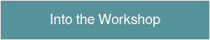 <p><span style="font-family: Helvetica, Arial, sans-serif;">Into the Workshop</span></p>