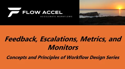 Feedback, Escalations, Metrics, and Monitors