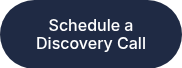 <p>Schedule a Discovery Call</p>