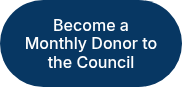 Become a Monthly Donor to the Council