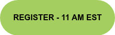 <h4 style="font-size: 16px;"><span style="font-family: Arial, Helvetica, sans-serif;"><span style="color: #000000;">REGISTER - 11&nbsp;AM EST<br></span></span></h4>