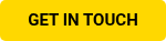 GET IN TOUCH