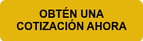 OBTÉN UNA COTIZACIÓN AHORA