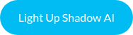 Light Up Shadow AI