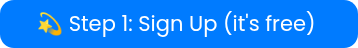�� Step 1: Sign Up (it's free)&nbsp;