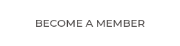 BECOME A MEMBER