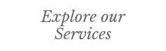 Explore our Services