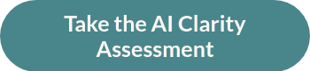 <p>Take the AI Clarity Assessment</p>