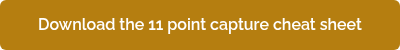 Download the 11 point capture cheat sheet