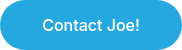 <div style="text-align: center;">Contact Joe!</div>