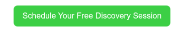 Schedule Your Free Discovery Session