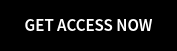 GET ACCESS NOW