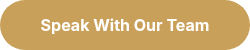 <p data-start="932" data-end="995"><strong data-start="972" data-end="995">Speak With Our Team</strong></p>