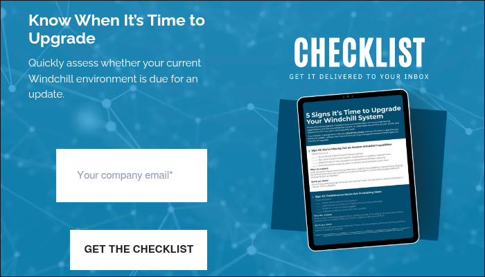 Know When It&rsquo;s Time to Upgrade &nbsp; Quickly assess whether your current Windchill environment is due for an update. &nbsp;