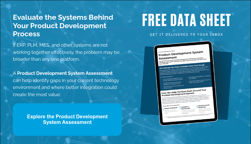 Evaluate the Systems Behind Your Product Development Process &nbsp; If ERP, PLM, MES, and other systems are not working together effectively, the problem may be broader than any one platform. &nbsp; A Product Development System Assessment can help identify gaps in your current technology environment and where better integration could create the most value. &nbsp;