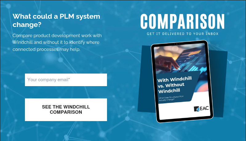 What could a PLM system change? &nbsp; Compare product development work with Windchill and without it to identify where connected processes may help. &nbsp;