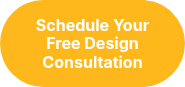 <p style="font-weight: bold;">Schedule Your Free Design Consultation</p>