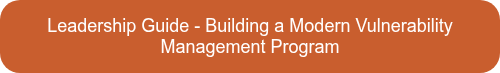 <p><span style="font-family: Arial, Helvetica, sans-serif;"><span style="font-size: 18px;">Leadership Guide - Building a Modern Vulnerability Management Program</span><br></span></p>