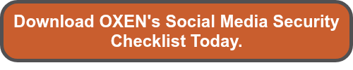 <p><span style="font-size: 24px;"><strong>Download OXEN's Social Media Security Checklist Today.</strong></span></p>