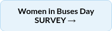 <div style="text-align: center;">Women in Buses Day SURVEY →&nbsp;</div>