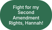 Fight for my Second Amendment Rights, Hannah!