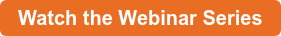 Watch the Webinar Series