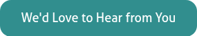 We'd Love to Hear from You