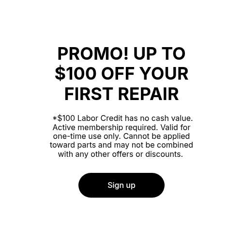 PROMO! UP TO $100 OFF YOUR FIRST REPAIR